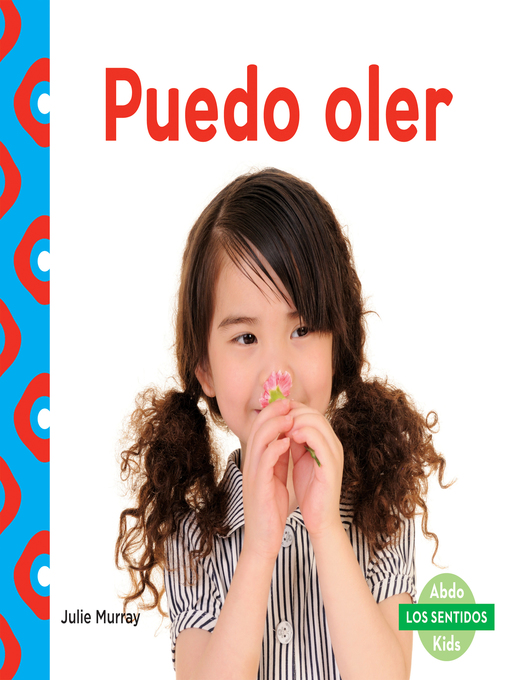 Title details for Puedo oler (I Can Smell) by Julie Murray - Available